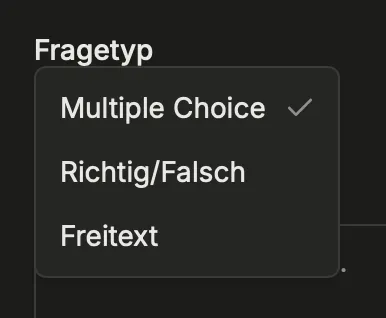 Fragetyp wählen: Multiple Choice, Richtig/Falsch, Freitext